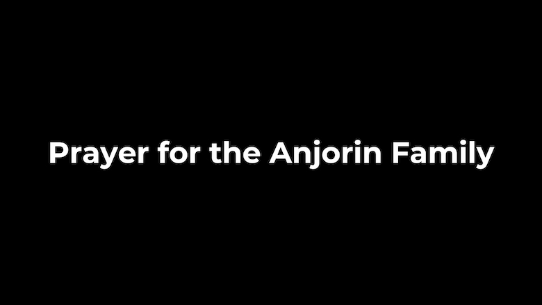 Prayer for the Anjorin Family